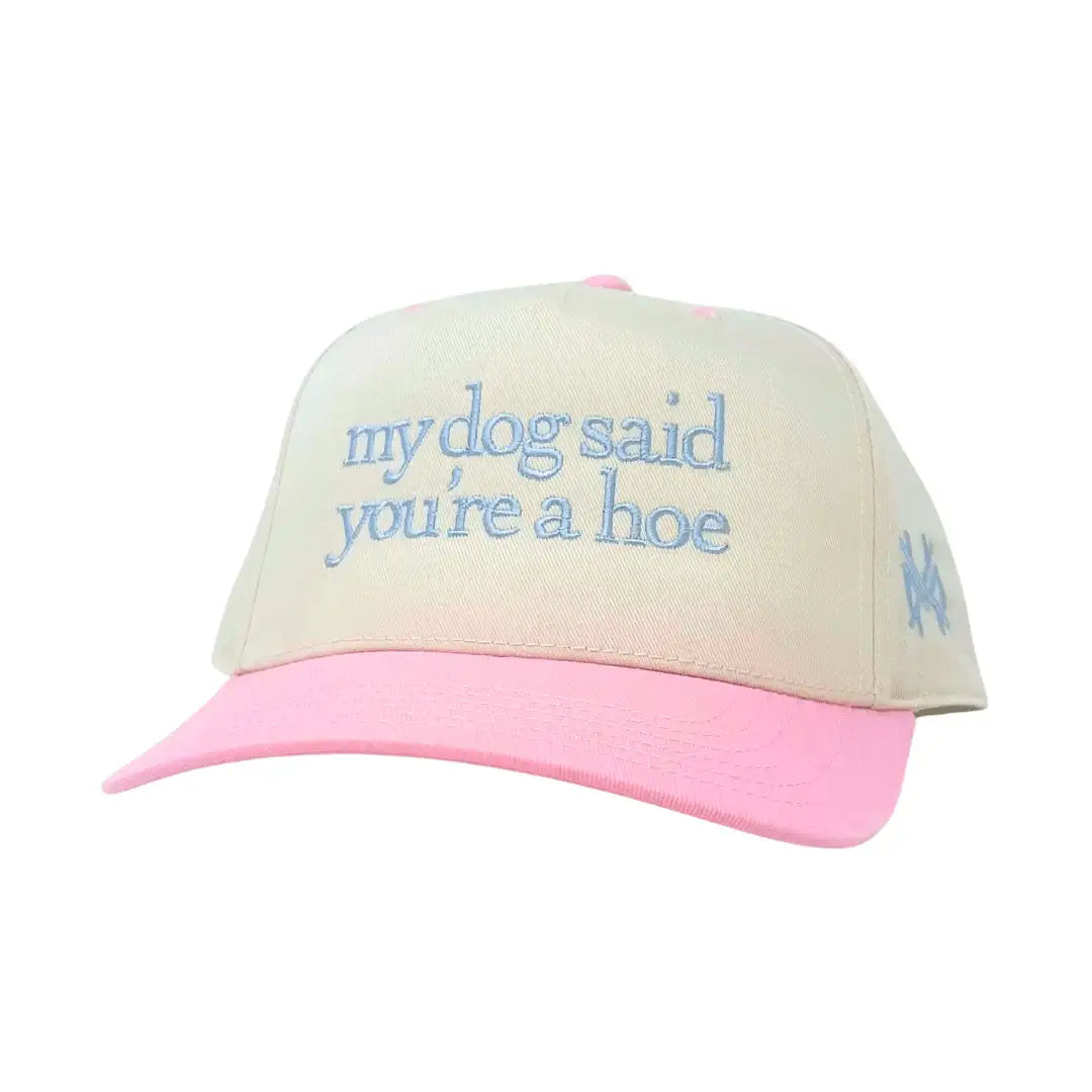 My Dog Said You're a Hoe (13 colors)