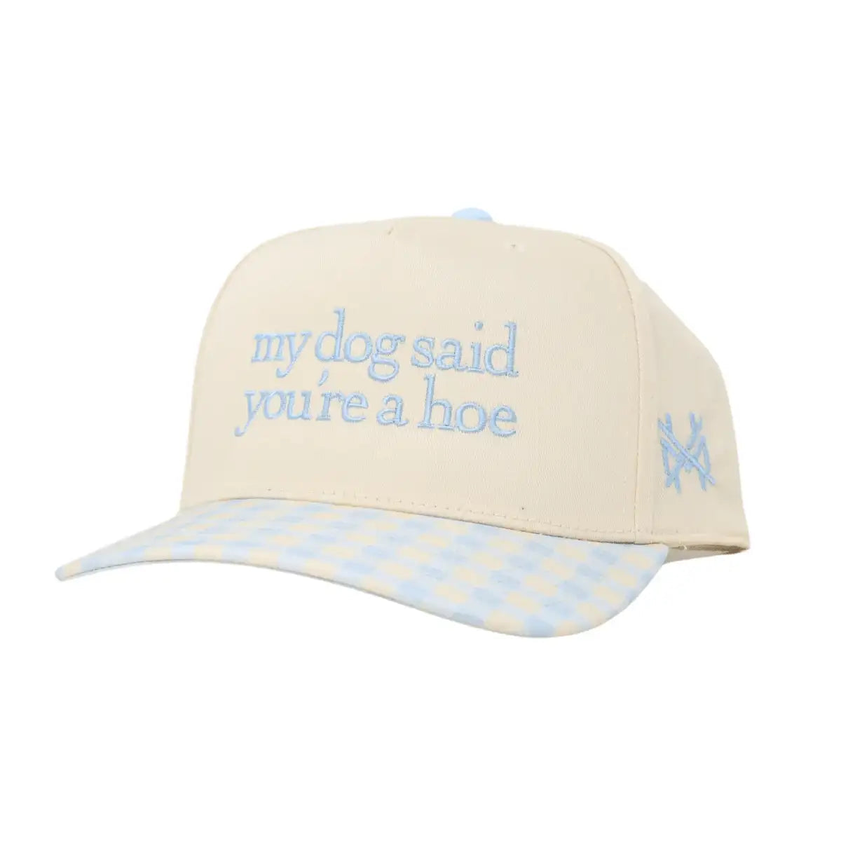 My Dog Said You're a Hoe (13 colors)