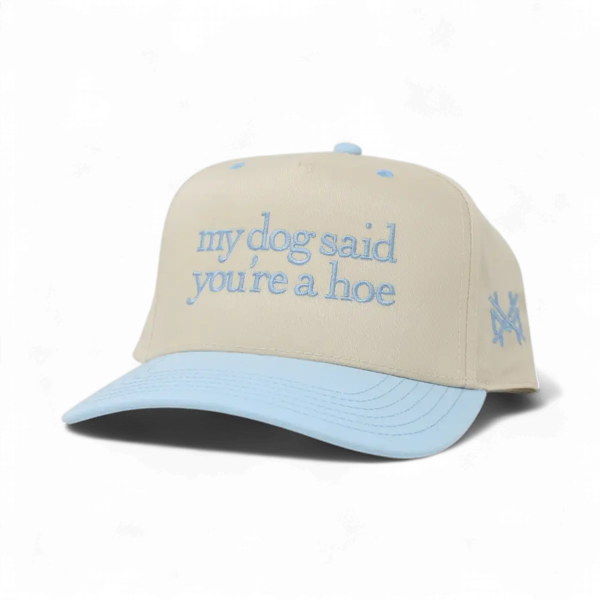 My Dog Said You're a Hoe (13 colors)