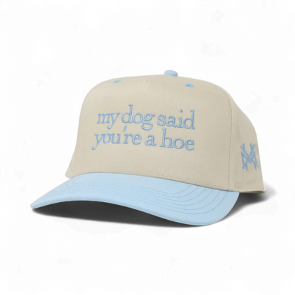 My Dog Said You're a Hoe (13 colors)