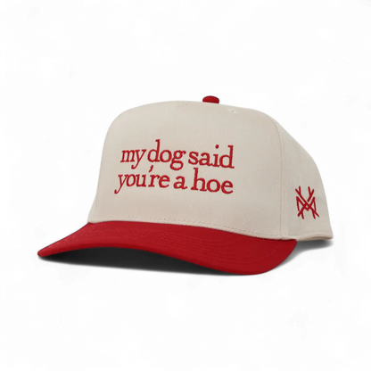 My Dog Said You're a Hoe (13 colors)