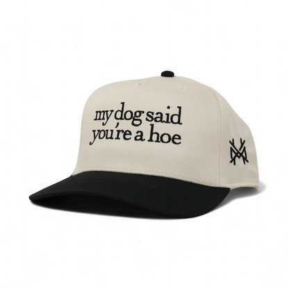 My Dog Said You're a Hoe (13 colors)